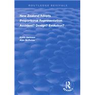 New Zealand Adopts Proportional Representation by Jackson, Keith; McRobie, Alan, 9780367024277