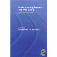 Understanding Poverty and Well-Being: Bridging the Disciplines by Hulme; David, 9780415464277