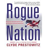 Rogue Nation by Clyde V Prestowitz, 9780786724277