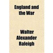 England and the War by Raleigh, Walter Alexander, Sir, 9781153604277