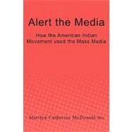 Alert the Media by McDonald, Marilyn Catherine, 9781450534277