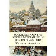 Socialism and the Social Movement in the 19th Century by Sombart, Werner, 9781507814277