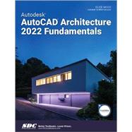 Autodesk AutoCAD Architecture 2022 Fundamentals by Moss, Elise, 9781630574277