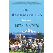 The Beadworkers Stories by Piatote, Beth, 9781640094277