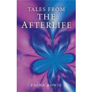 Tales from the Afterlife by Bowie, Fiona, 9781846944277