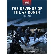 The Revenge of the 47 Ronin Edo 1703 by Turnbull, Stephen; Shumate, Johnny; Gilliland, Alan; Kozik, Mariusz, 9781849084277