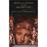 Death and Disease in the Ancient City by Hope,Valerie M., 9780415214278