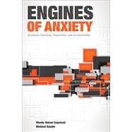 Engines of Anxiety by Espeland, Wendy Nelson; Sauder, Michael, 9780871544278