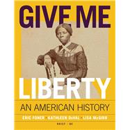 Give Me Liberty! An American History with Norton Illumine Ebook, InQuizitive, and Additional Content by Foner, Eric; DuVal, Kathleen; McGirr, Lisa, 9781324104278