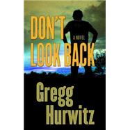 Don't Look Back by Hurwitz, Gregg, 9781410474278