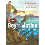 Boy in Motion Rick Hansen's Story by Manson, Ainslie; Benoit, Renne, 9781553654278