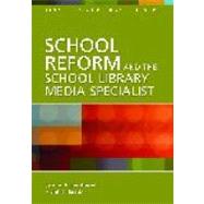 School Reform and the School Library Media Specialist by Harada, Violet H., 9781591584278