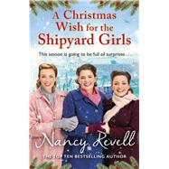 A Christmas Wish for the Shipyard Girls by Revell, Nancy, 9781787464278