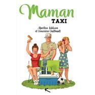 Maman taxi by Marilou Addison; Genevive Guilbault, 9782380754278