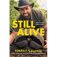 Still Alive A Wild Life of Rediscovery by Galante, Forrest, 9780306924279