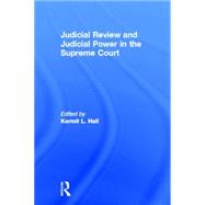 Judicial Review and Judicial Power in the Supreme Court: The Supreme Court in American Society by Hall,Kermit L.;Hall,Kermit L., 9780815334279