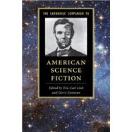 The Cambridge Companion to American Science Fiction by Link, Eric Carl; Canavan, Gerry, 9781107694279