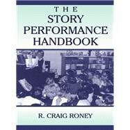 The Story Performance Handbook by Roney; R. Craig, 9781138834279
