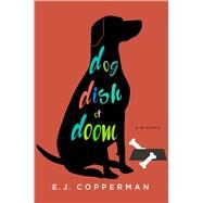 Dog Dish of Doom by Copperman, E. J., 9781250084279