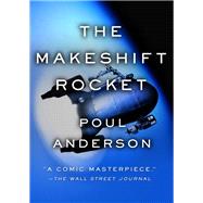 The Makeshift Rocket by Poul Anderson, 9781497694279