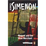 Maigret and the Wine Merchant by Simenon, Georges; Schwartz, Ros, 9780241304280