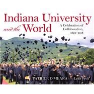 Indiana University and the World by O'Meara, Patrick; Peck, Leah K. (CON), 9780253044280