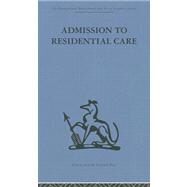 Admission To Residential Care by **Nfa**; Frank Hall, 9780415264280