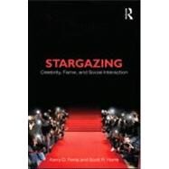 Stargazing: Celebrity, Fame, and Social Interaction by FERRIS; KERRY, 9780415884280