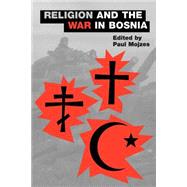 Religion and the War in Bosnia by Mojzes, Paul, 9780788504280