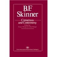 B.F. Skinner: Consensus And Controversy by Modgil,Sohan;Modgil,Sohan, 9781138964280