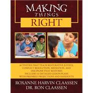 Making Things Right by Claassen, Ron; Claassen, Roxanne Harvin, 9781503344280