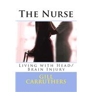 The Nurse by Carruthers, Gill M.; Carruthers, Ray, 9781505944280