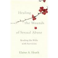 Healing the Wounds of Sexual Abuse by Heath, Elaine A., 9781587434280