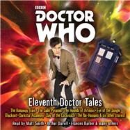 Doctor Who: Eleventh Doctor Tales 11th Doctor Audio Originals by Smith, Oli; Cole, Stephen; Lyons, Steve; Darvill, Arthur; Smith, Matt; Syal, Meera, 9781785294280