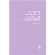 The Uttal Tetralogy of Cognitive Neuroscience by Uttal (Dec'd); William R., 9781848724280