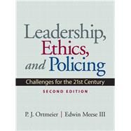 Leadership, Ethics and Policing Challenges for the 21st Century by Ortmeier, P. J.; Meese, Edwin, III, 9780135154281