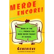 Merde Encore! More of the Real French You Were Never Taught at School by Heath, Mike; Genevieve, 9780684854281