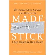 Made to Stick by Heath, Chip; Heath, Dan, 9781400064281