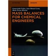 Mass Balances for Chemical Engineers by Feijoo, Gumersindo; Lema, Juan Manuel; Moreira, Maria Teresa, 9783110624281