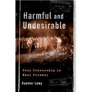 Harmful and Undesirable Book Censorship in Nazi Germany by Lewy, Guenter, 9780197524282