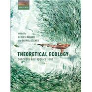 Theoretical Ecology concepts and applications by Mccann, Kevin S.; Gellner, Gabriel, 9780198824282