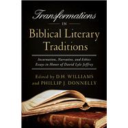 Transformations in Biblical Literary Traditions by Williams, D. H.; Donnelly, Phillip J., 9780268044282