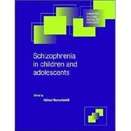 Schizophrenia in Children and Adolescents by Edited by Helmut Remschmidt, 9780521794282