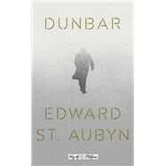 Dunbar by ST. AUBYN, EDWARD, 9781101904282