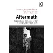 Aftermath: Legacies and Memories of War in Europe, 191819451989 by Haughton,Tim;Martin,Nicholas, 9781409444282