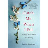 Catch Me When I Fall by Donna Stoneham, 9781647424282