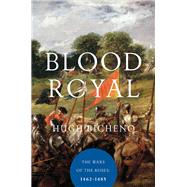Blood Royal by Bicheno, Hugh, 9781681774282