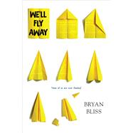 We'll Fly Away by Bliss, Bryan, 9780062494283