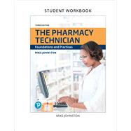 Lab Manual and Workbook for The Pharmacy Technician Foundations and Practices by Johnston, Mike, 9780135204283