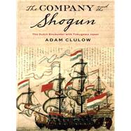 The Company and the Shogun by Clulow, Adam, 9780231164283